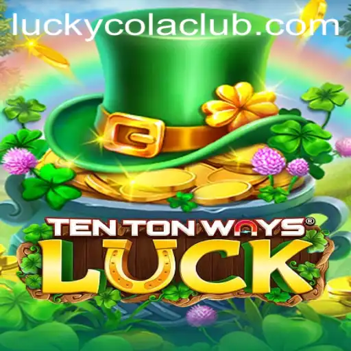 TenTonWaysLuck: A Thrilling Journey into the World of Luck and Strategy