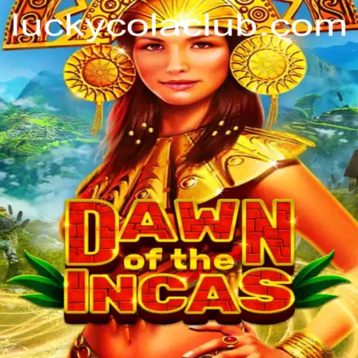 Unveiling DawnoftheIncas: A New Adventure with a Splash of LuckyCola