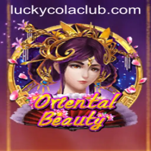 Exploring 'OrientalBeauty' with a Twist of Luck from 'LuckyCola'