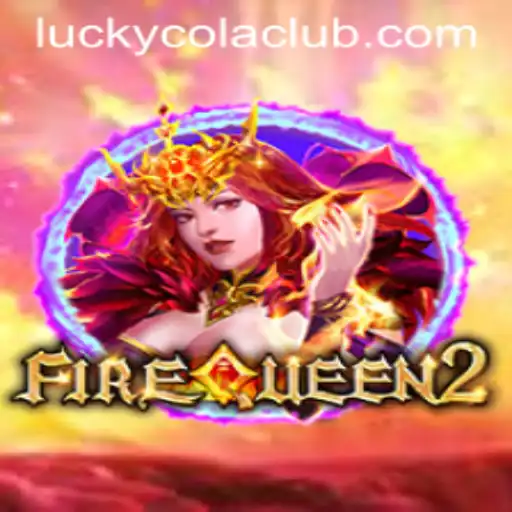 Discover the Thrilling World of FireQueen2: A LuckyCola Adventure
